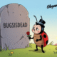 Bugsisdead