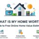 What Is My Home Worth? A Guide to Free Online Home Value Estimators