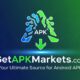 GetAPKMarkets.com: Your Ultimate Source for Android APKs