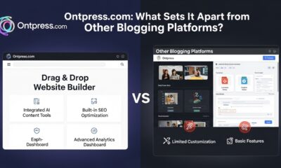 Ontpress.com/: What Sets It Apart from Other Blogging Platforms?